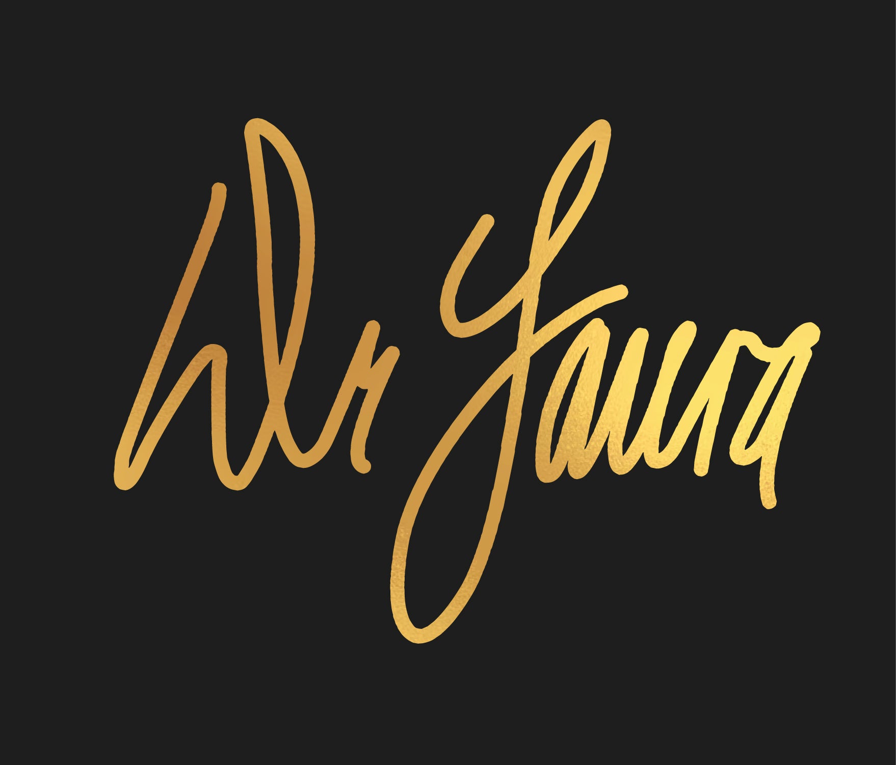 Dr. Laura written in a gold cursive font on a black background.