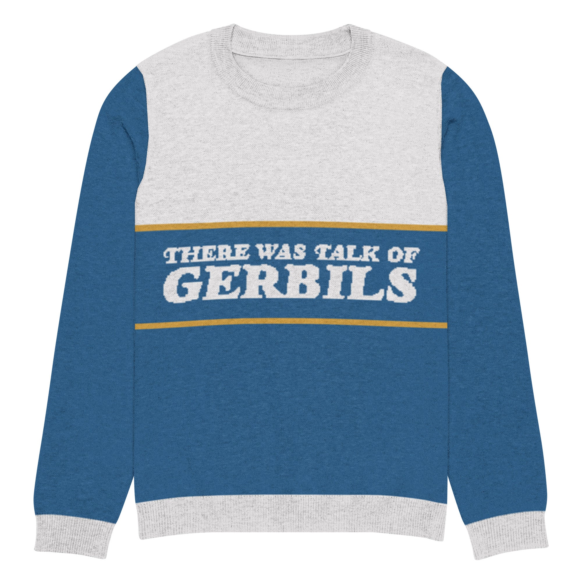 A color-blocked long-sleeve crew neck sweater featuring a heather gray upper section and a deep blue lower section, separated by a thin gold horizontal stripe. Another gold stripe runs across the blue portion. In between the gold horizontal stripes is the words "THERE WAS TALK OF GERBILS". The cuffs, collar, and waistband are ribbed and match the gray upper section. The arms are blue while the cuff is the heather grey.  It is the front of the sweater showing against a white background.
