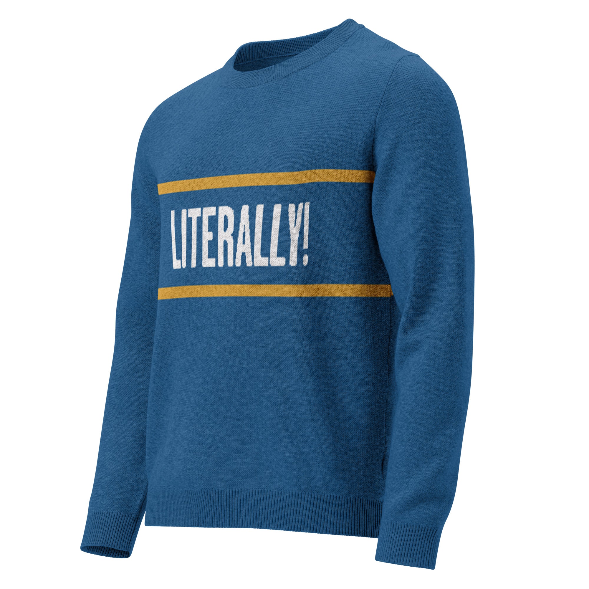 Front of a blue sweater featuring the word 'LITERALLY!' printed in white, with a yellow stripe above and below the text.