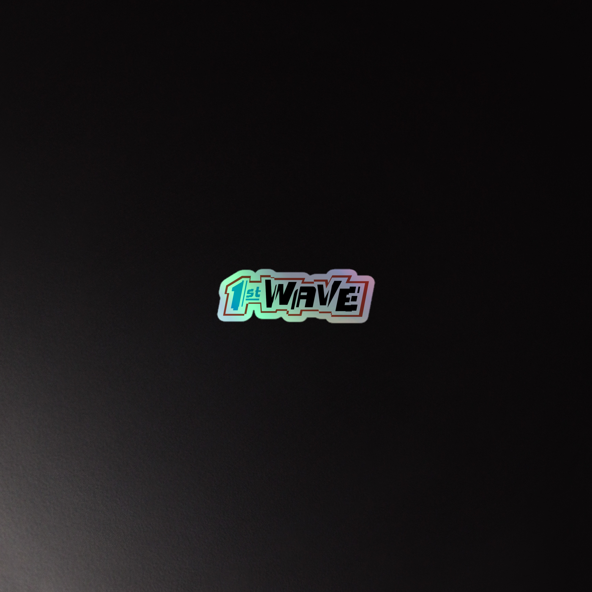 Holographic sticker with the text '1st WAVE' on a dark background.