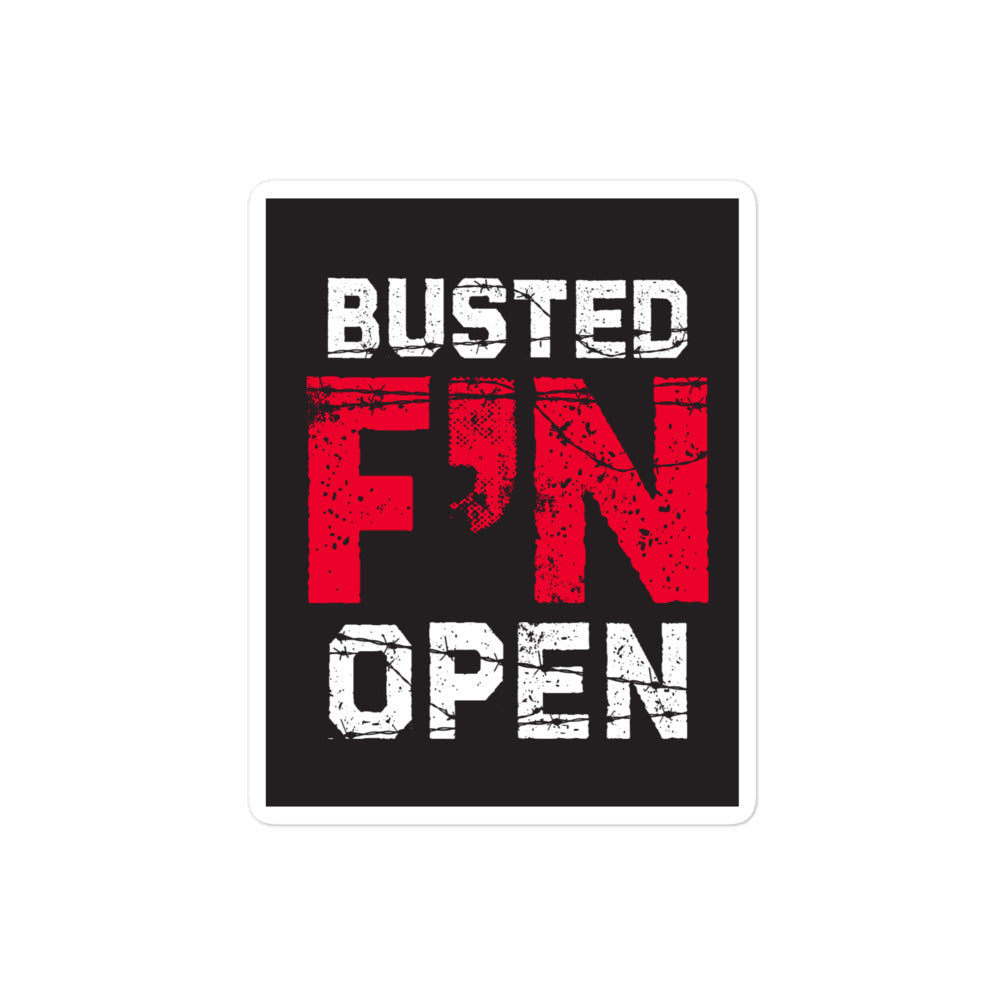 Sicker that reads 'BUSTED F'N OPEN' in bold red and white text on a black background.'