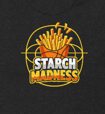 A close-up of a 'Starch Madness' t-shirt design featuring a basketball-themed logo with a carton of french fries bursting out of a basketball, surrounded by a gold target-like outline. The text 'Starch Madness' is in bold, white and yellow letters.