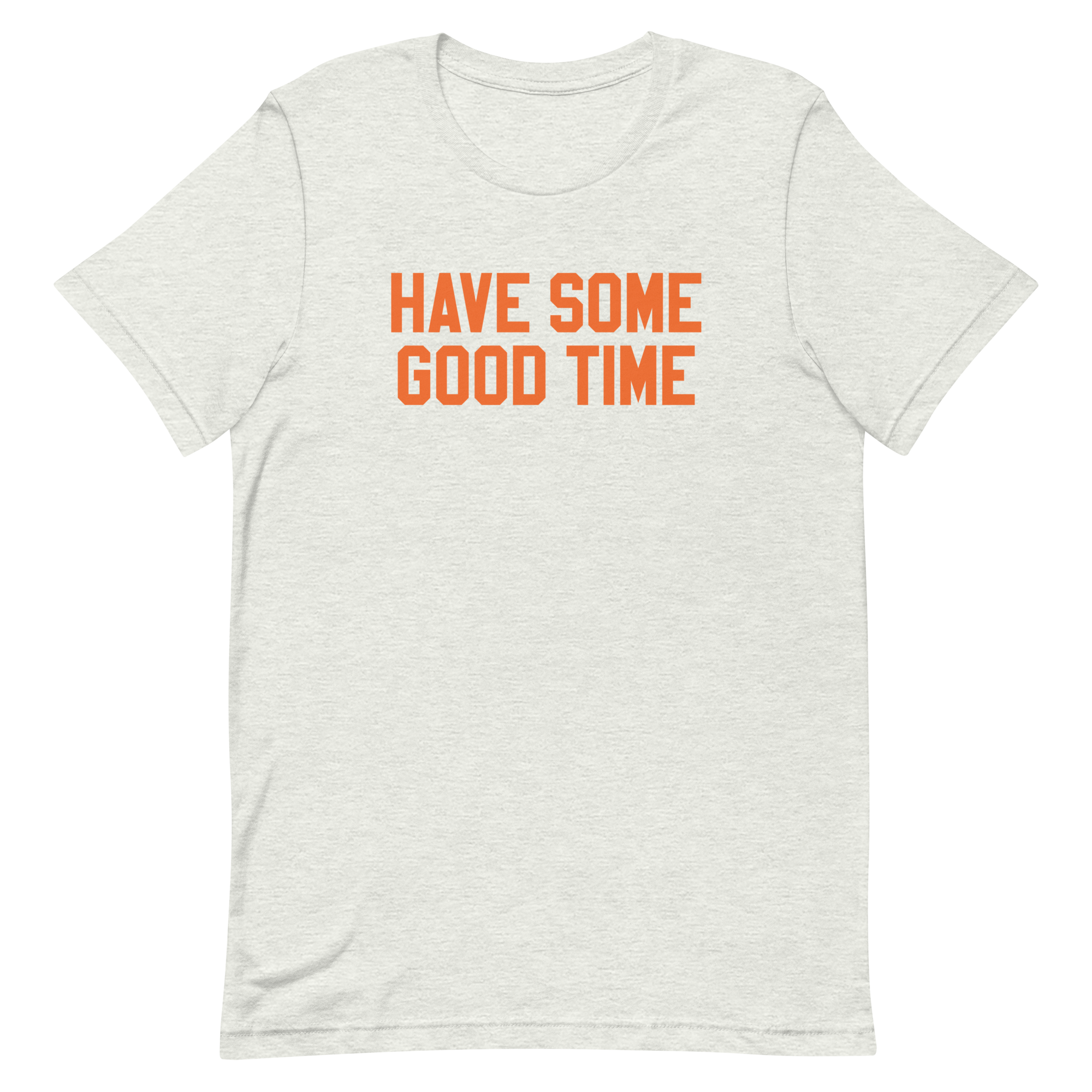 Conan O'Brien Needs A Friend: Have Some Good Time T-shirt (Ash)