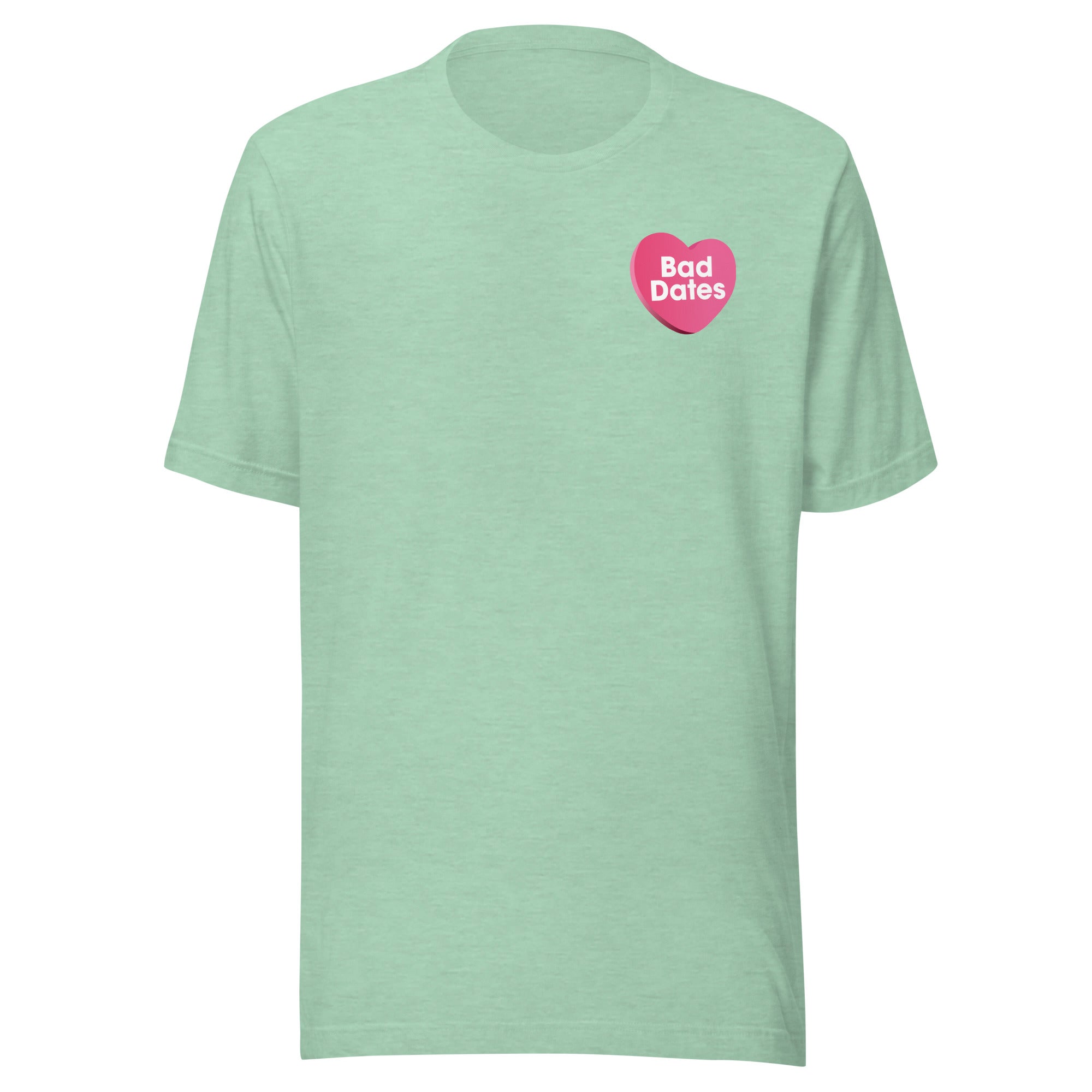 Front of green t-shirt with 'Bad Dates' written in a pink heart on the left chest