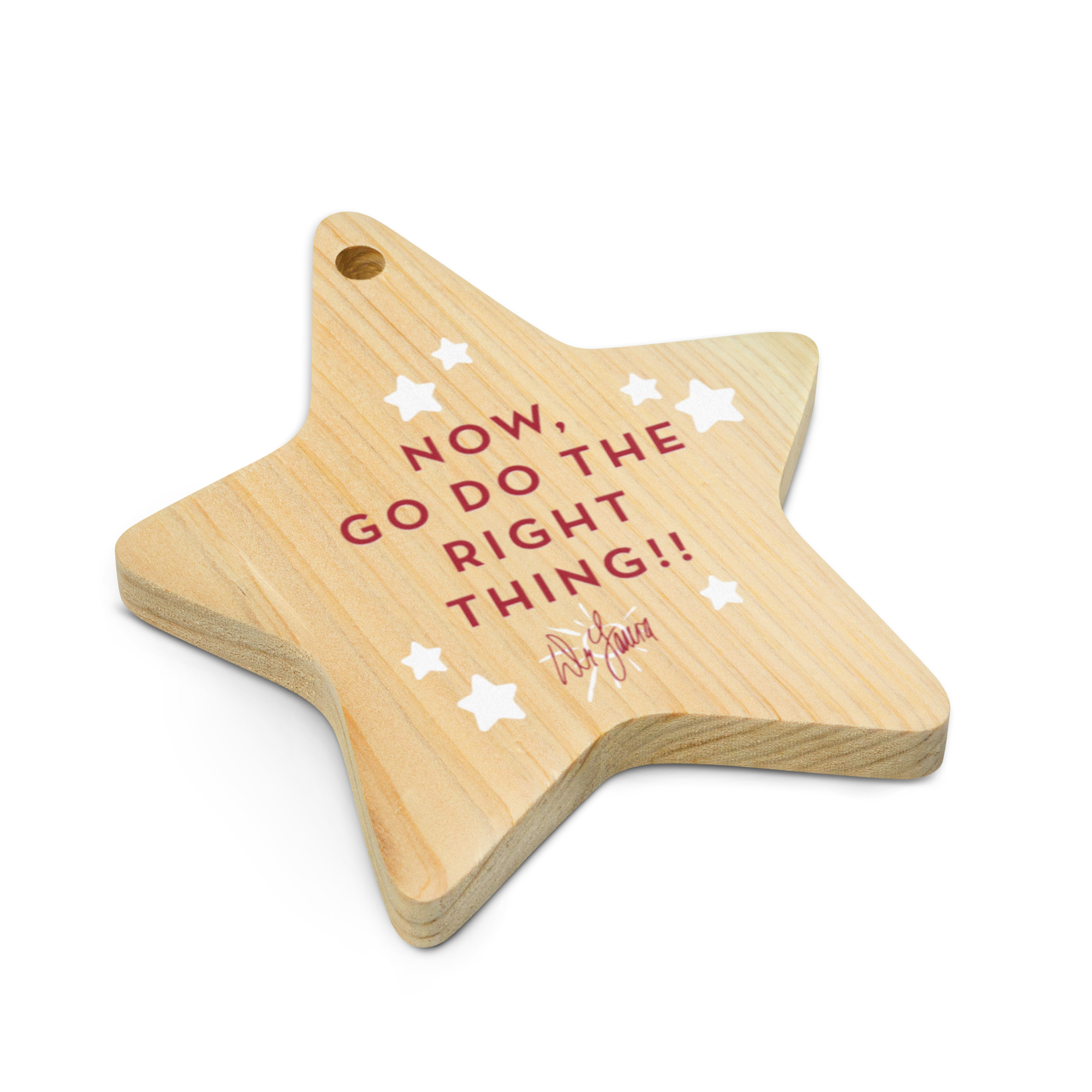 Wooden star-shaped ornament with the text 'NOW, GO DO THE RIGHT THING!!' and the 'Dr. Laura' signature sunburst logo, surrounded by decorative white stars.